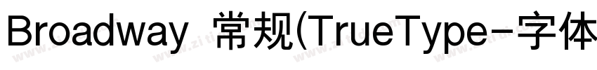 Broadway 常规(TrueType字体转换